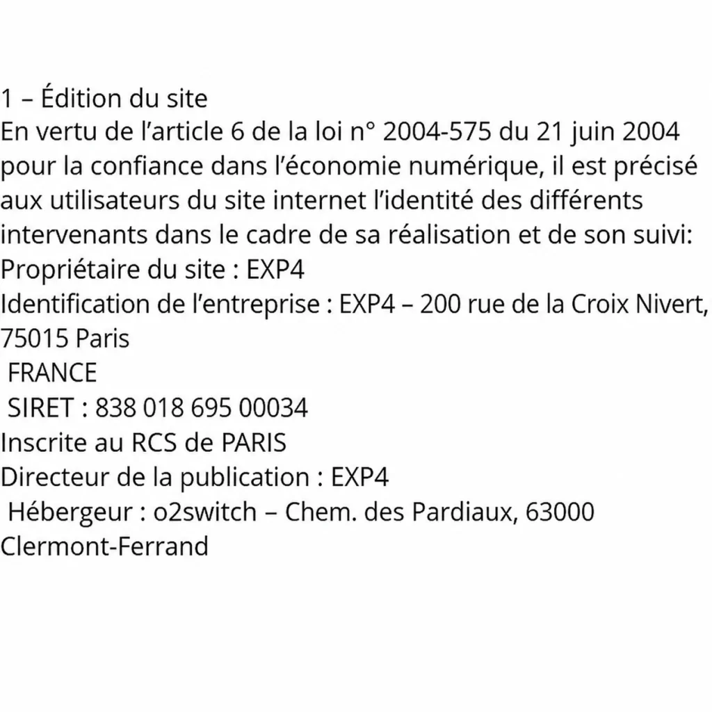Texte en français indiquant les informations relatives à l'exploitant du site et ses coordonnées, notamment le nom de la société, son adresse à Paris, son numéro SIRET et les informations relatives à l'hébergement.